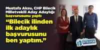 Mustafa Aksu, CHP Bilecik Milletvekili Aday Adaylığı başvurusunu yaptı