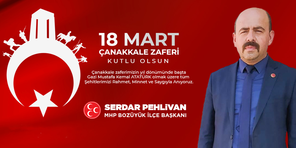 MHP Bozüyük İlçe Başkanı Serdar Pehlivan Çanakkale Zaferi Mesajı